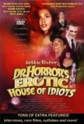 Dr. Horror's Erotic House of Idiots (, 2004)
