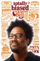 Totally Biased with W. Kamau Bell (, 2012 – ...)