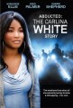 Abducted: The Carlina White Story (, 2012)