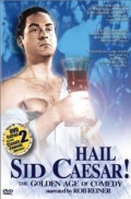 Hail Sid Caesar! The Golden Age of Comedy (2001)